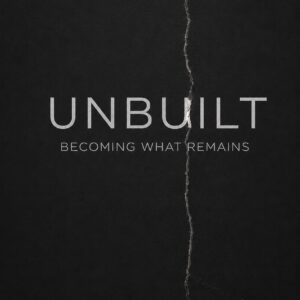 UNBUILT: Becoming What Remains by Jeff Hatch — signed hardcover