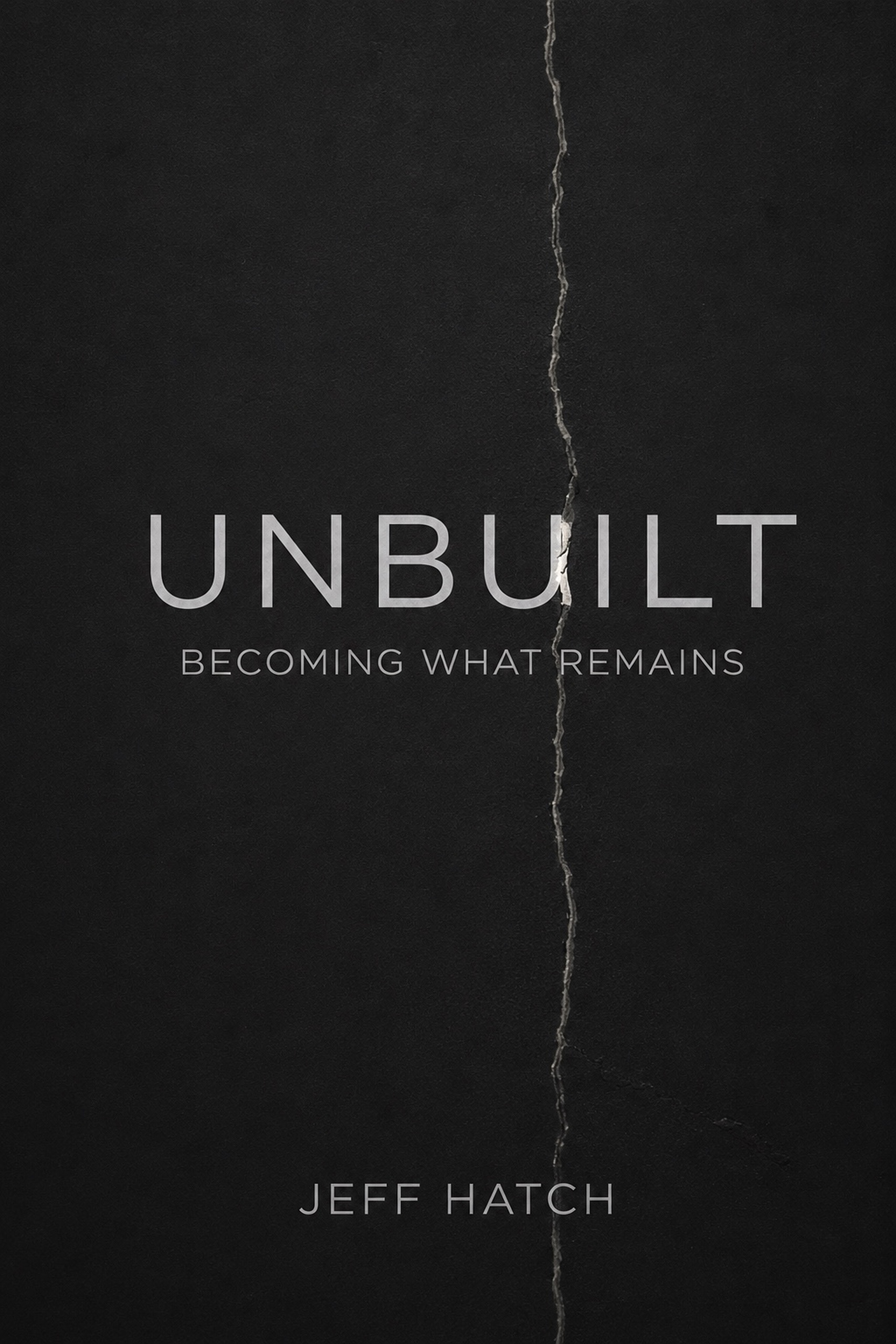 UNBUILT: Becoming What Remains